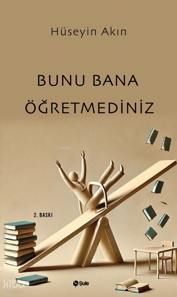 Bunu Bana Öğretmediniz - Hüseyin Akın