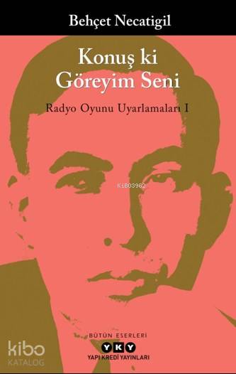 Konuş ki Göreyim Seni - Behçet Necatigil