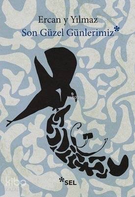 Son Güzel Günlerimiz - Ercan Y. Yılmaz
