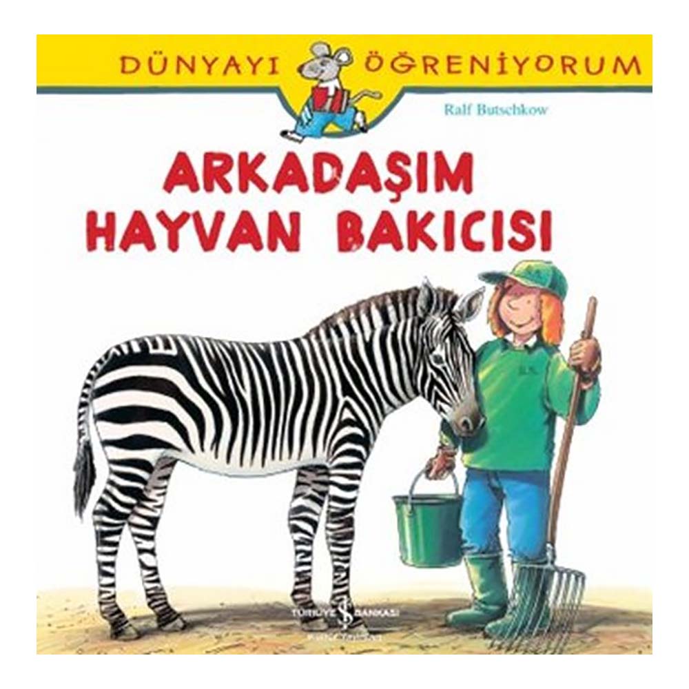DÜNYAYI ÖĞRENİYORUM - ARKADAŞIM HAYVAN BAKICI