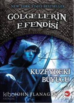 Gölgelerin Efendisi 5 - John Flanagan