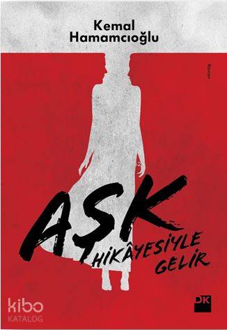 Aşk Hikayesiyle Gelir - Kemal Hamamcıoğlu
