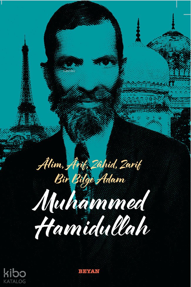Âlim, Ârif, Zâhid, Zarif Bir Bilge Adam Muhammed Hamidullah