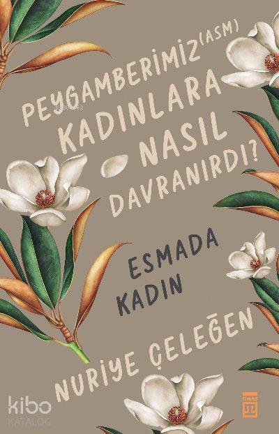 Peygamberimiz (asm) Kadınlara Nasıl / Esmada Kadın - Nuriye Çeleğen