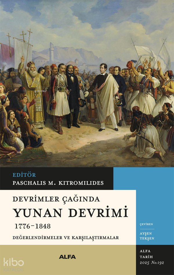 Devrimler Çağında Yunan Devrimi 1776-1848 - Paschalis M. Kitromilides