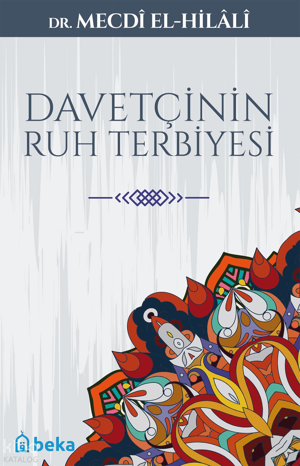 Davetçinin Ruh Terbiyesi - Mecdi El-Hilali