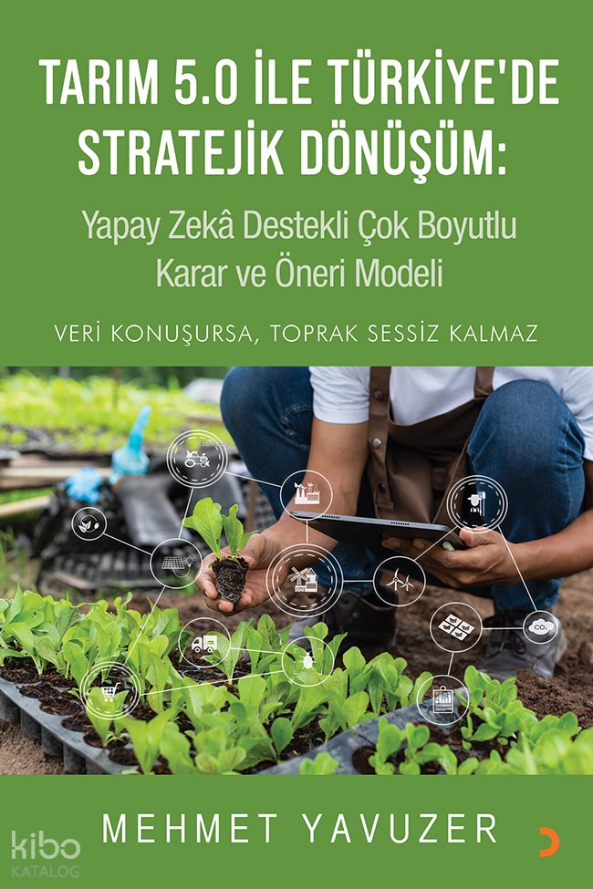 Tarım 5.0 ile Türkiye’de Stratejik Dönüşüm - Mehmet Yavuzer