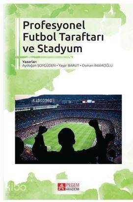 Profesyonel Futbol Taraftarı ve Stadyum