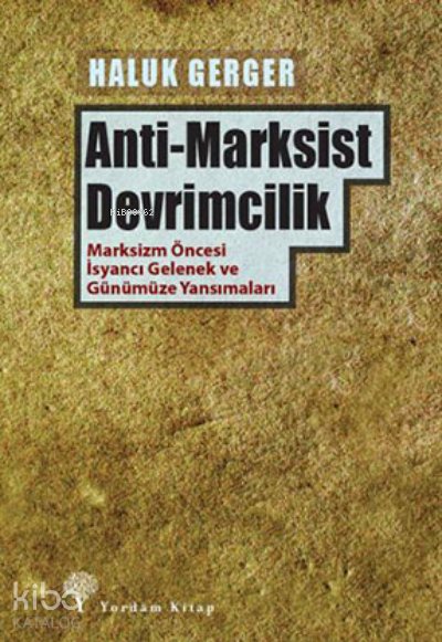 Anti-Marksist Devrimcilik - Haluk Gerger