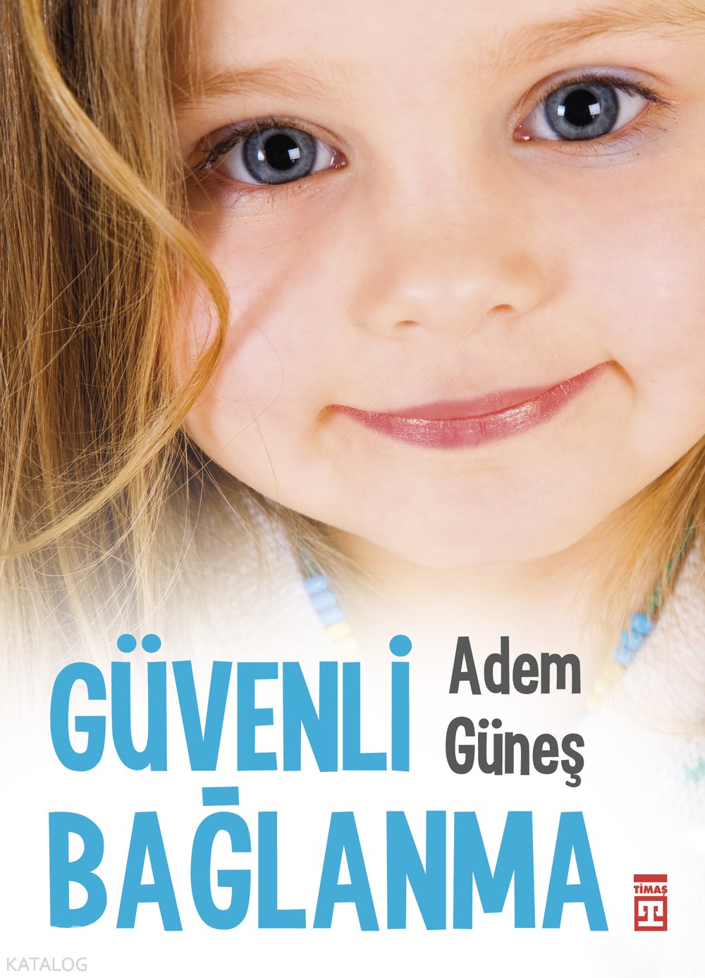 Güvenli Bağlanma - Adem Güneş (Pedagog)