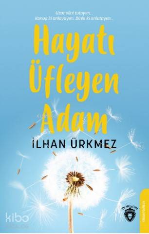 Hayatı Üfleyen Adam - İlhan Ürkmez