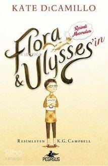 Flora Ulysses'in Resimli Maceraları (Ciltli) - Kate Dicamillo
