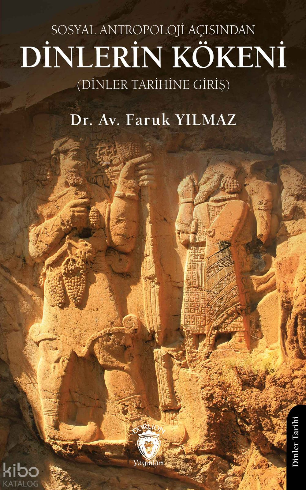 Sosyal Antropoloji Açısından Dinlerin Kökeni - Faruk Yılmaz