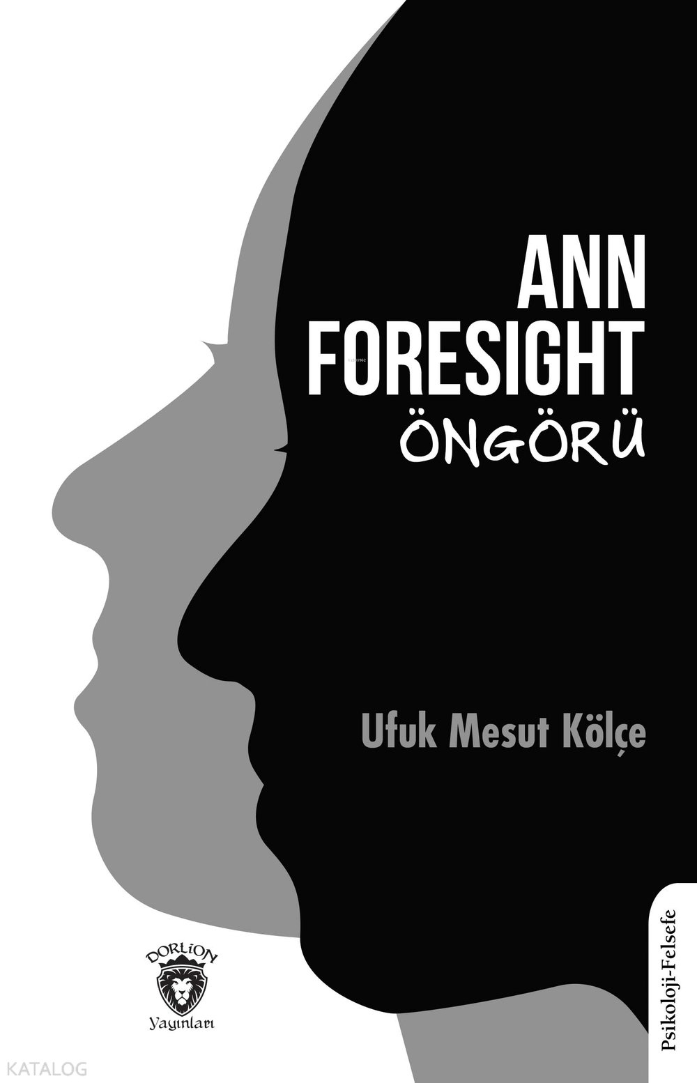 Ann Foresight Öngörü - Ufuk Mesut Kölçe