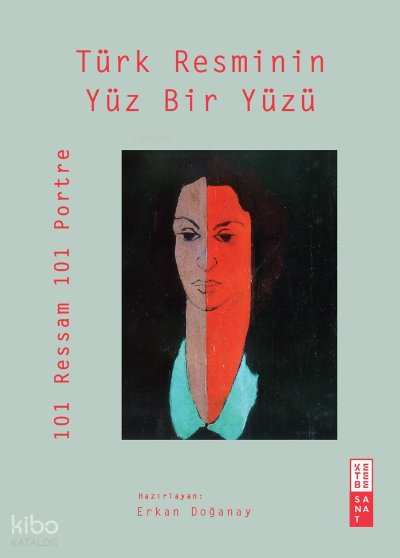 Türk Resminin Yüz Bir Yüzü - Serkan Doğanay