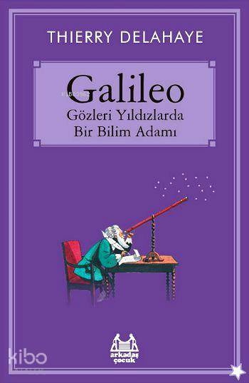 Galileo - Gözleri Yıldızlarda Bir Bilim Adamı