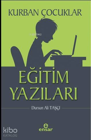 Kurban Çocuklar - Eğitim Yazıları