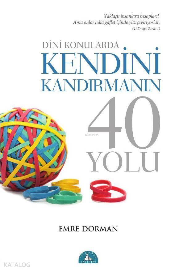 Dini Konularda Kendini Kandırmanın 40 Yolu - Emre Dorman