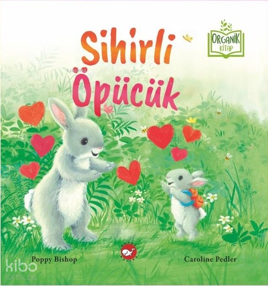 Sihirli Öpücük (Organik Kitap - Ciltli)