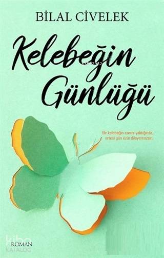 Kelebeğin Günlüğü - Bilal Civelek