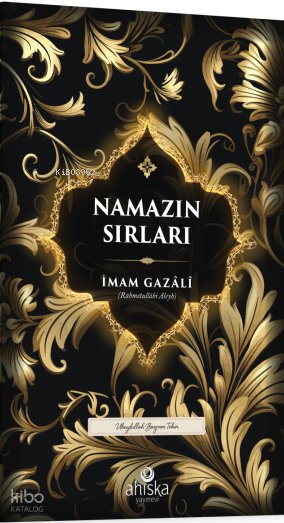 Namazın Sırları - İmam Gazali