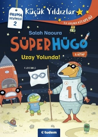 Küçük Yıldızlar: Süperhügo: Uzay Yolunda! - Salah Naoura