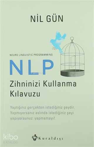 NLP Zihninizi Kullanma Kılavuzu - Nil Gün