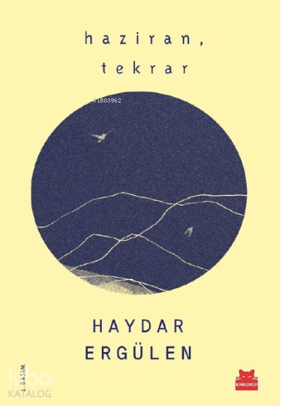 Haziran, Tekrar - Haydar Ergülen