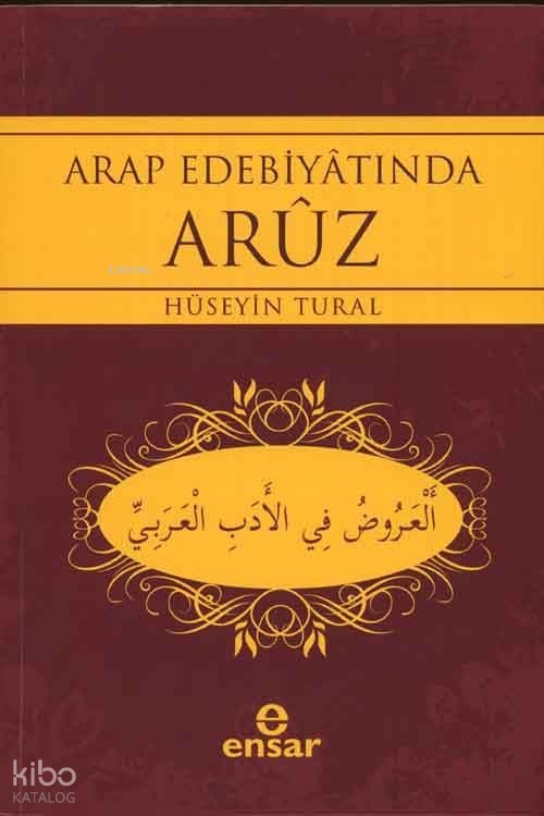 Arap Edebiyatında Aruz - Hüseyin Tural