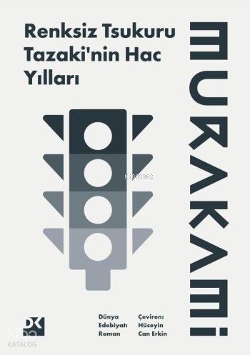 Renksiz Tsukuru Tazaki'nin Hac Yılları - Haruki Murakami