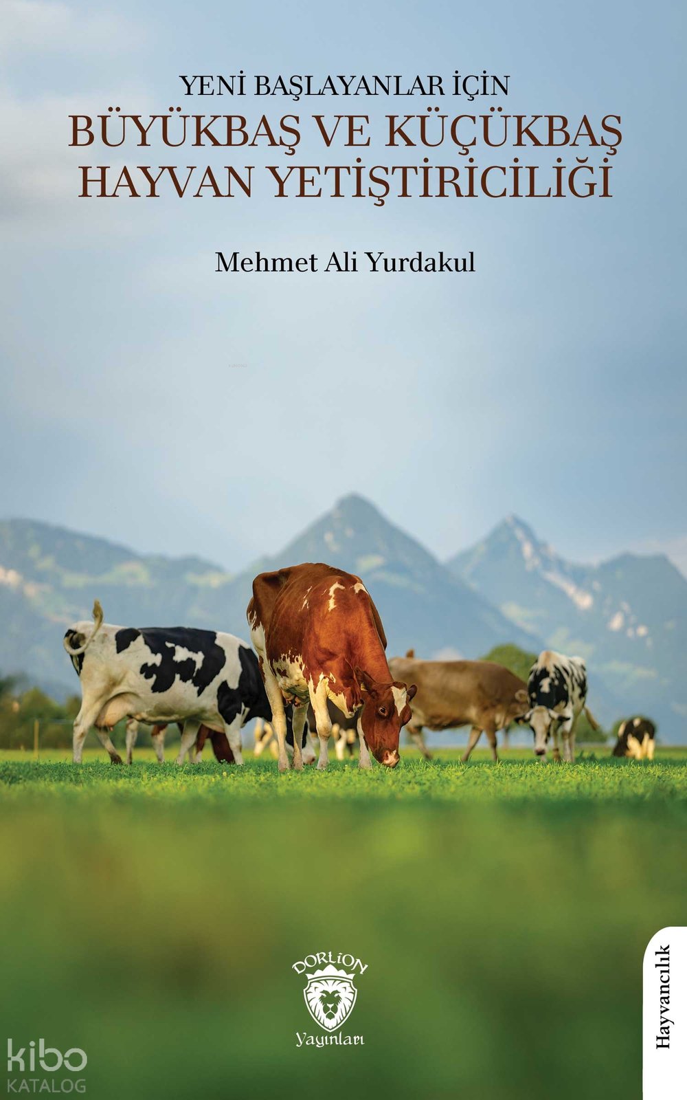 Yeni Başlayanlar İçin Büyükbaş ve Küçükbaş Hayvan Yetiştiriciliği - Mehmet Ali Yurdakul