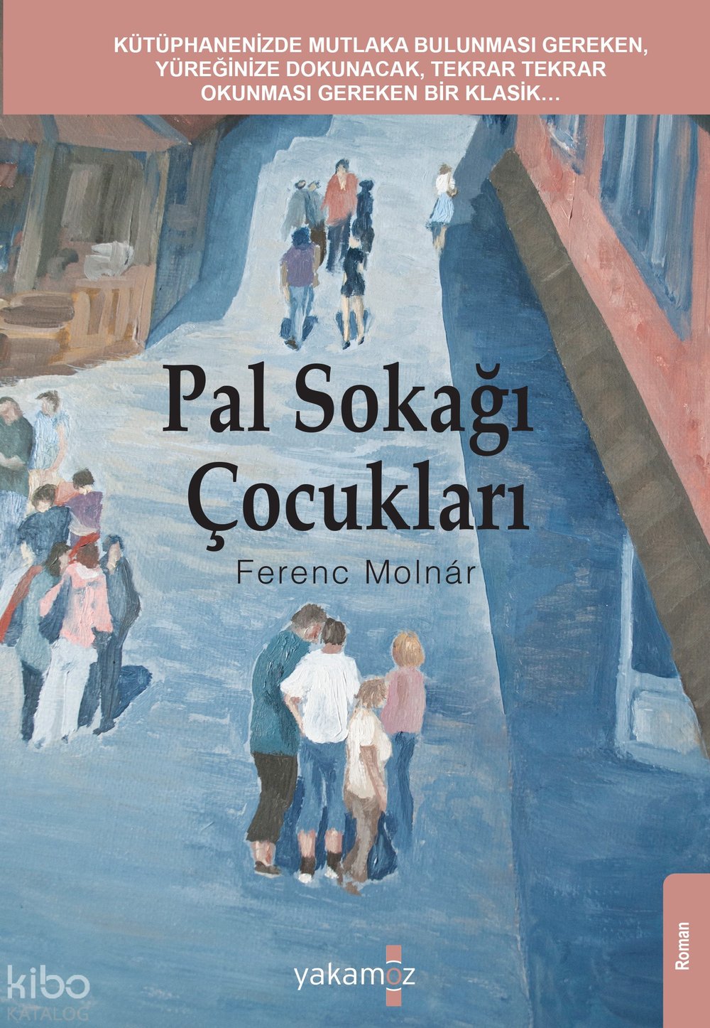 Pal Sokağı Çocukları - Ferenc Molnar