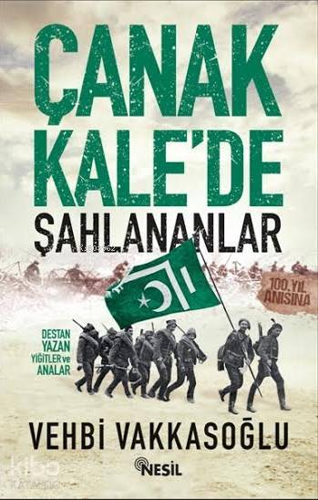 Çanakkale'de Şahlananlar - Vehbi Vakkasoğlu