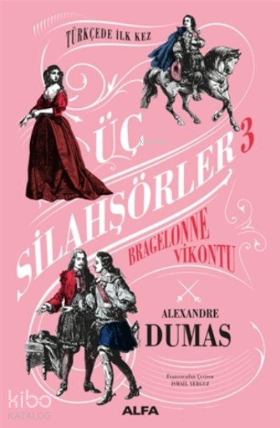 Bragelonne Vikontu - Üç Silahşörler 3 - Alexandre Dumas