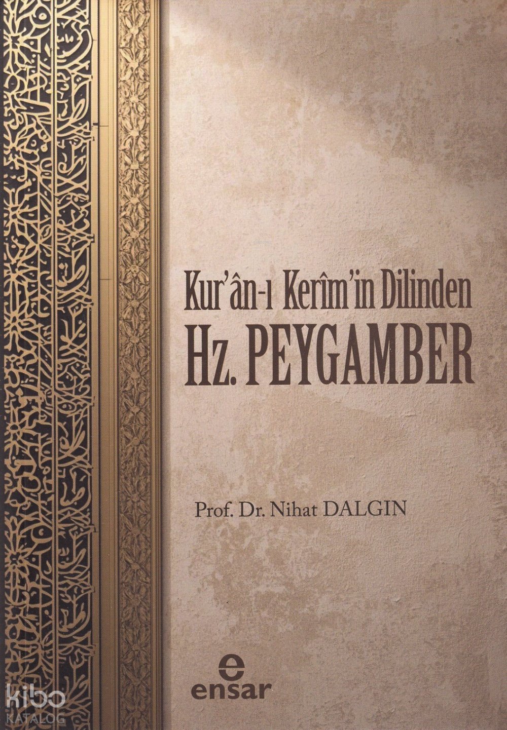 Kuran’ı Kerim’in Dilinden Hz. Peygamber - Nihat Dalgın