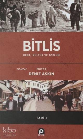 Bitlis / Kent, Kültür ve Toplum - Deniz Aşkın