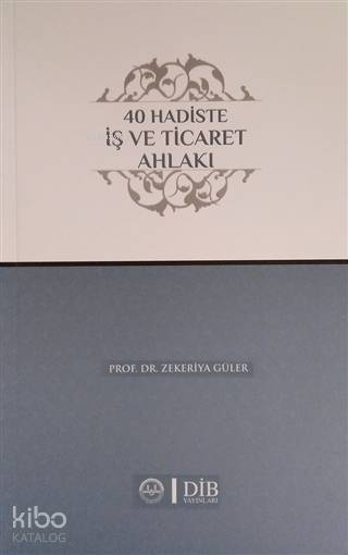 40 Hadiste İş ve Ticaret Ahlakı