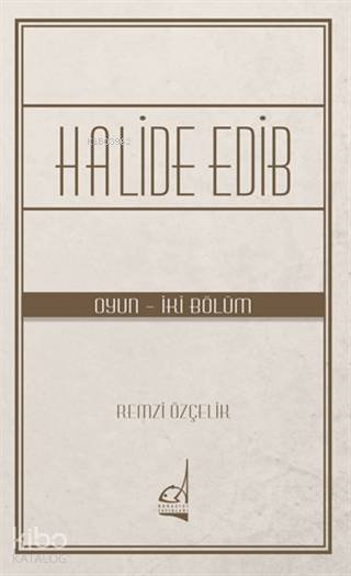 Halide Edib - Remzi Özçelik