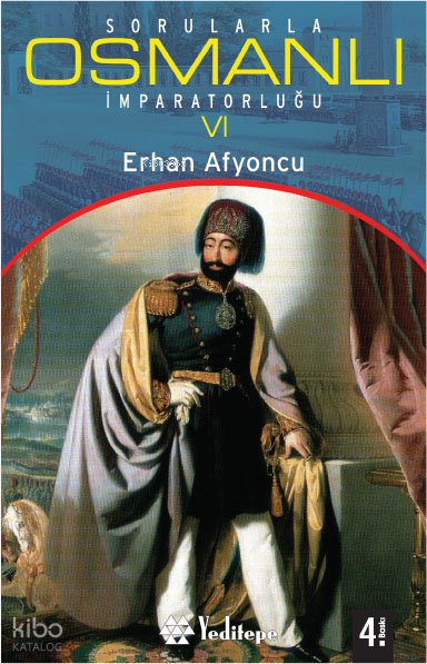 Sorularla Osmanlı İmparatorluğu VI - Erhan Afyoncu