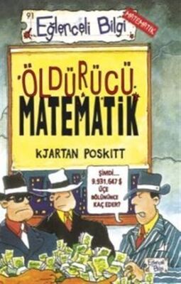 EĞLENCELİ BİLGİ - ÖLDÜRÜCÜ MATEMATİK - Kjartan Poskitt