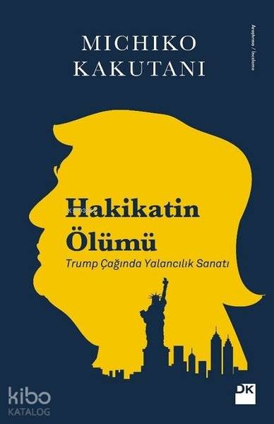 Hakikatin Ölümü - Michiko Kakutani