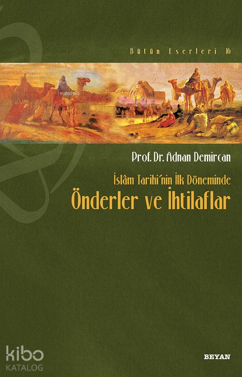 İslâm Tarihi'nin İlk Döneminde Önderler ve İhtilafları - Adnan Demircan