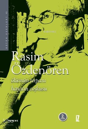 Ölümün Tırpanı Hayatın Coşkusu - Rasim Özdenören