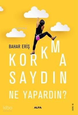 Korkmasaydın Ne Yapardın?