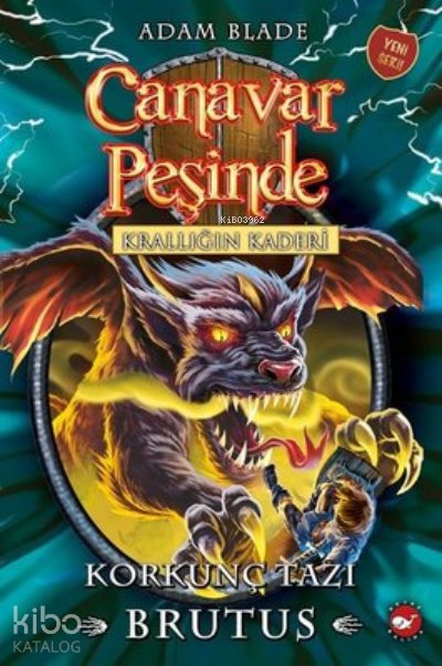 Canavar Peşinde 63 - Krallığın Kaderi - Korkunç Tazı Brutus - Adam Blade