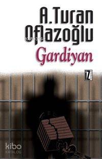 Gardiyan - A. Turan Oflazoğlu