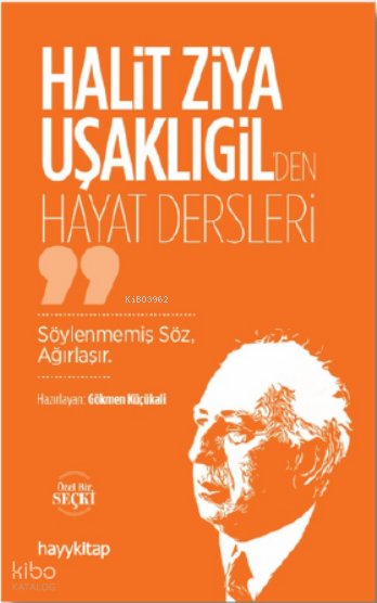 Halit Ziya Uşaklıgil’den Hayat Dersleri - Gökmen Küçükali