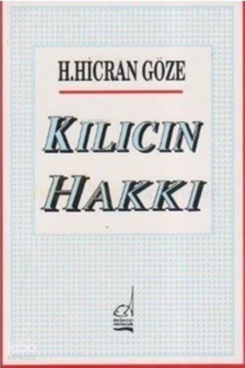 Kılıcın Hakkı - H. Hicran Göze
