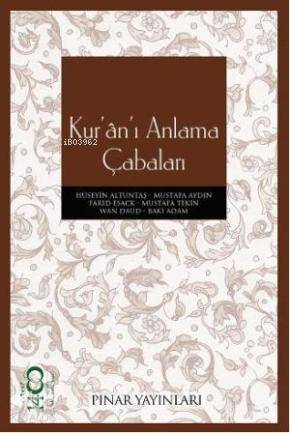 Kur'ân'ı Anlama Çabaları - Baki Adam, Hüseyin Altuntaş, Mustafa Aydın, Wan Daud, Ferid Esack, Mustafa Tekin