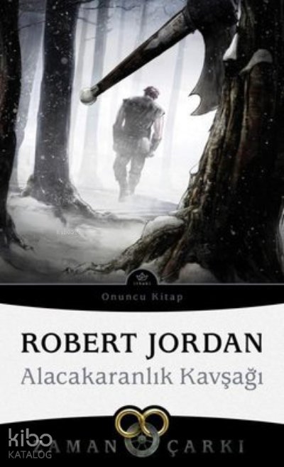 Alacakaranlık Kavşağı - Zaman Çarkı 10 - Robert Jordan